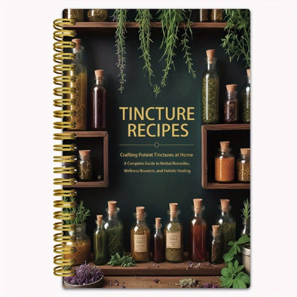 Herbal Wellness Guide - Tincture Recipes Book Crafting Potent Tinctures